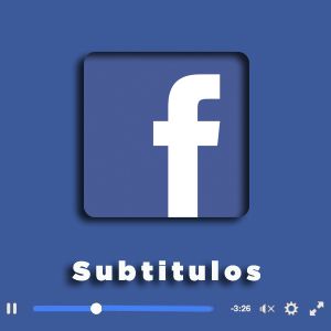 Subtitulos en videos Facebook - Fran Bravo Gestion de presencia en internet - Redes Sociales - Social Media - Community Manager - Blog - Blogs - Blogger - Villena - Alicante